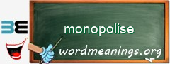 WordMeaning blackboard for monopolise